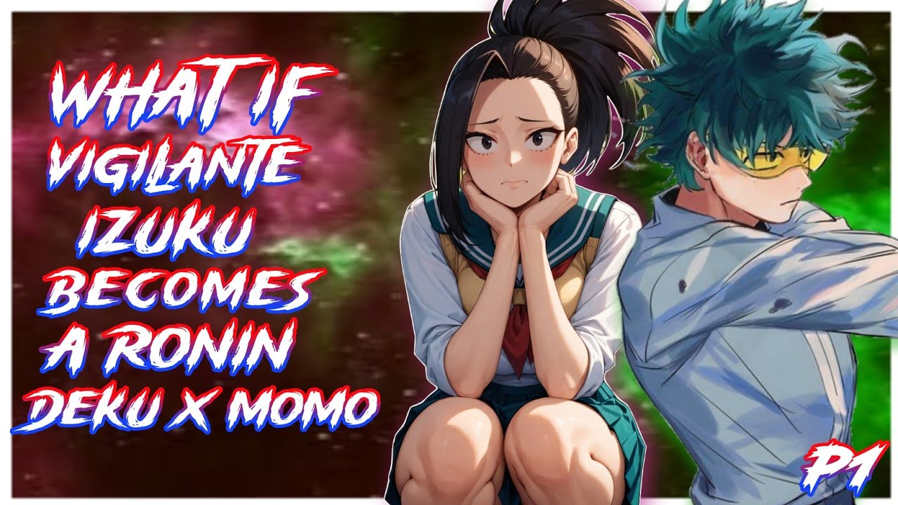 What if Vigilante Izuku becomes a Ronin |Deku x Momo | EPISODE 1
