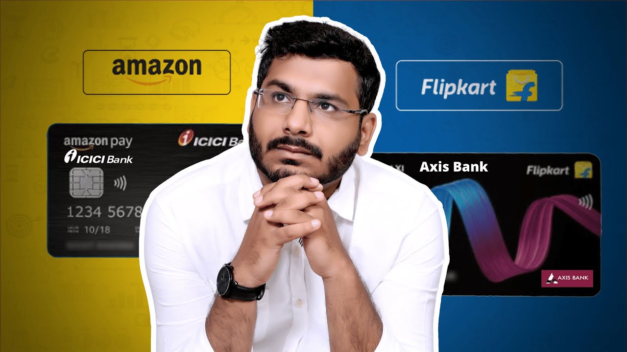 Amazon ICICI Credit Card Vs Flipkart Axis Credit Card ? Which Is Better ?