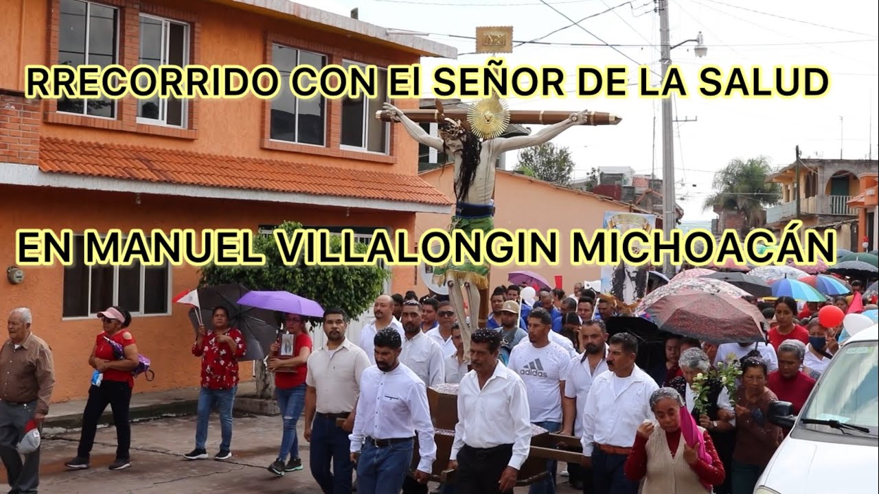 RRECORRIDO POR MANUEL VILLALONGIN MICHOACAN