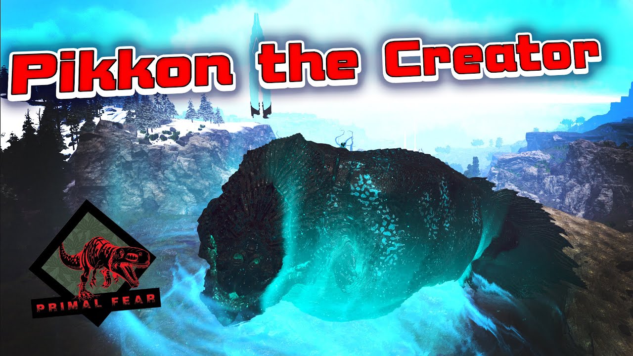 Pikkon The Creator/Ark Survival Evolved /Primal fear #14