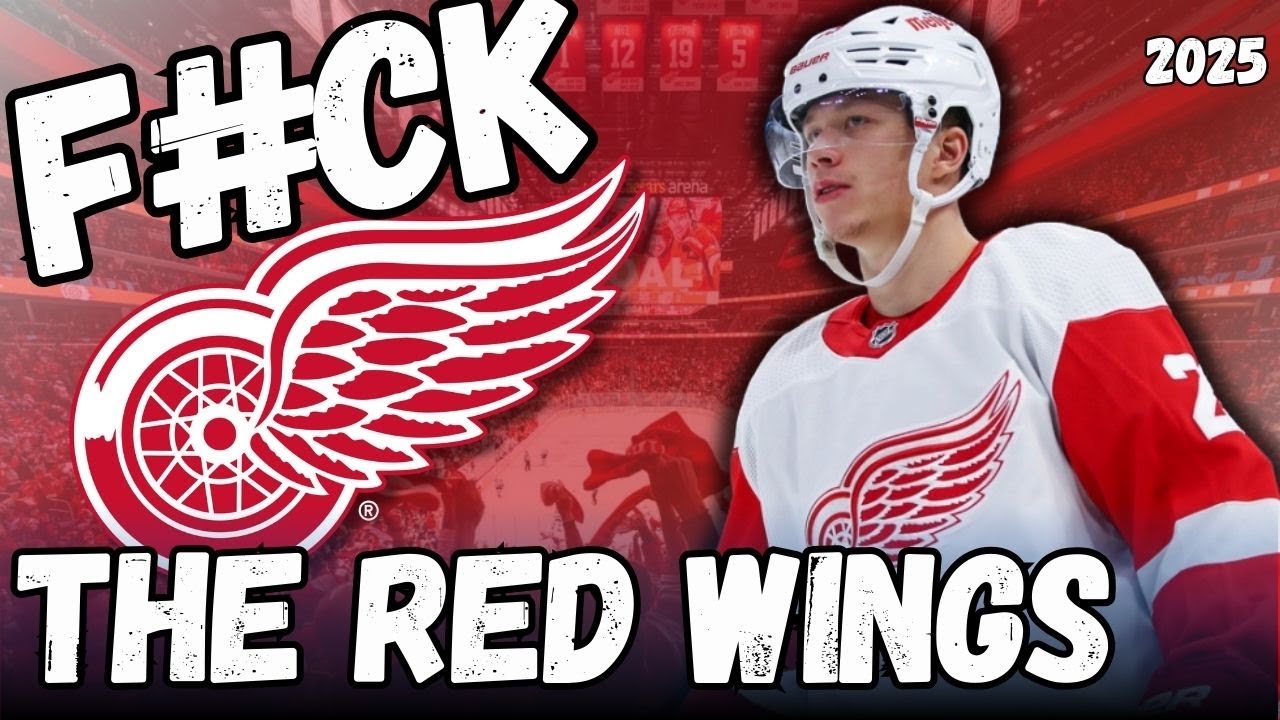 F*ck Your Team: Why I Hate the 2025-2026 Detroit Red Wings | NHL Season Preview