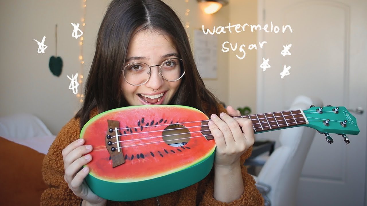 watermelon sugar but my ukulele is a watermelon