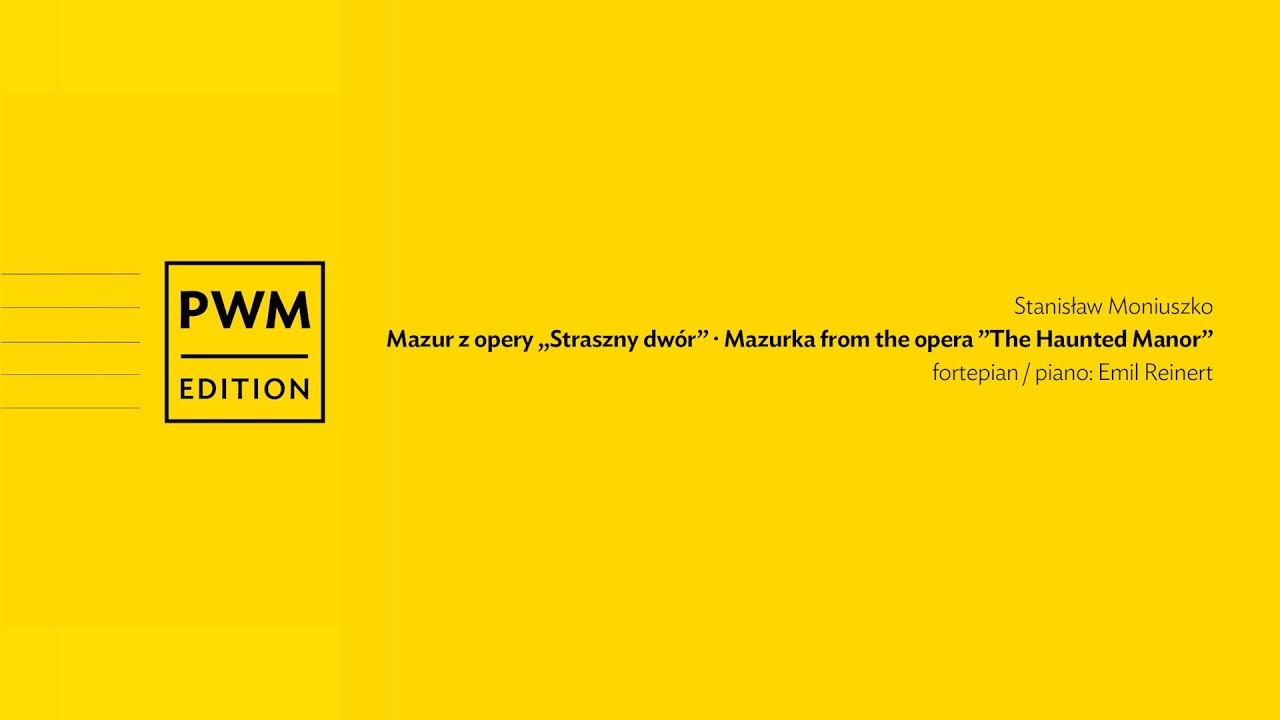 Stanisław Moniuszko – Mazur z opery „Straszny dwór” | Mazurka from the opera ”The Haunted Manor”