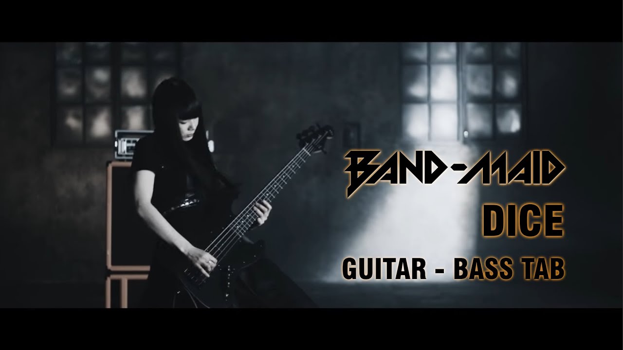 Band Maid - Dice [Guitar - Bass Tab]