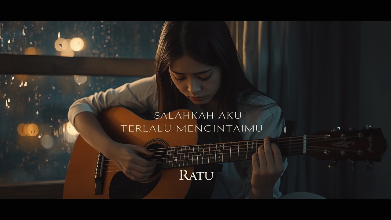 Salahkah Aku Terlalu Mencintaimu – Ratu | Solo Fingerstyle Acoustic Guitar (Sangat Emosional)