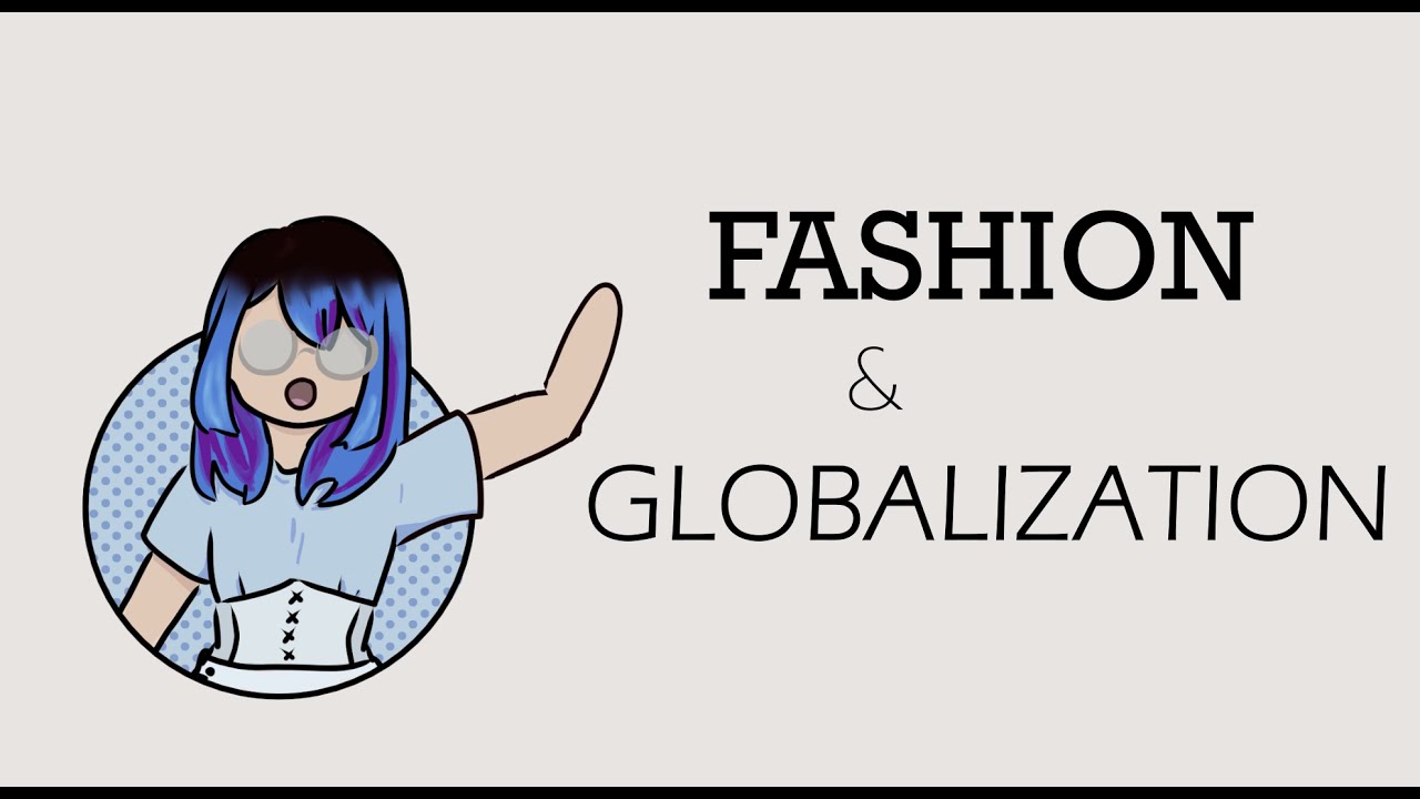 Fashion and Globalization