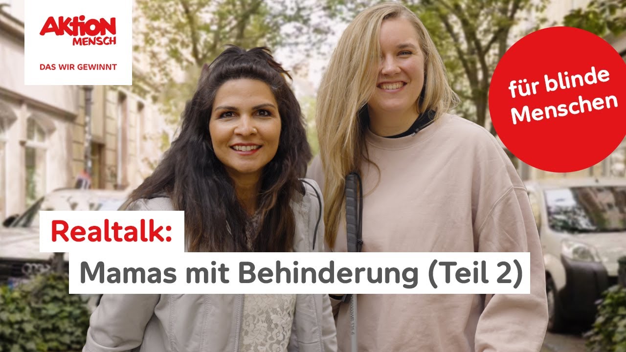 Fabie & Hülya: Mütter mit Behinderung (Teil 2, Audiodeskription)