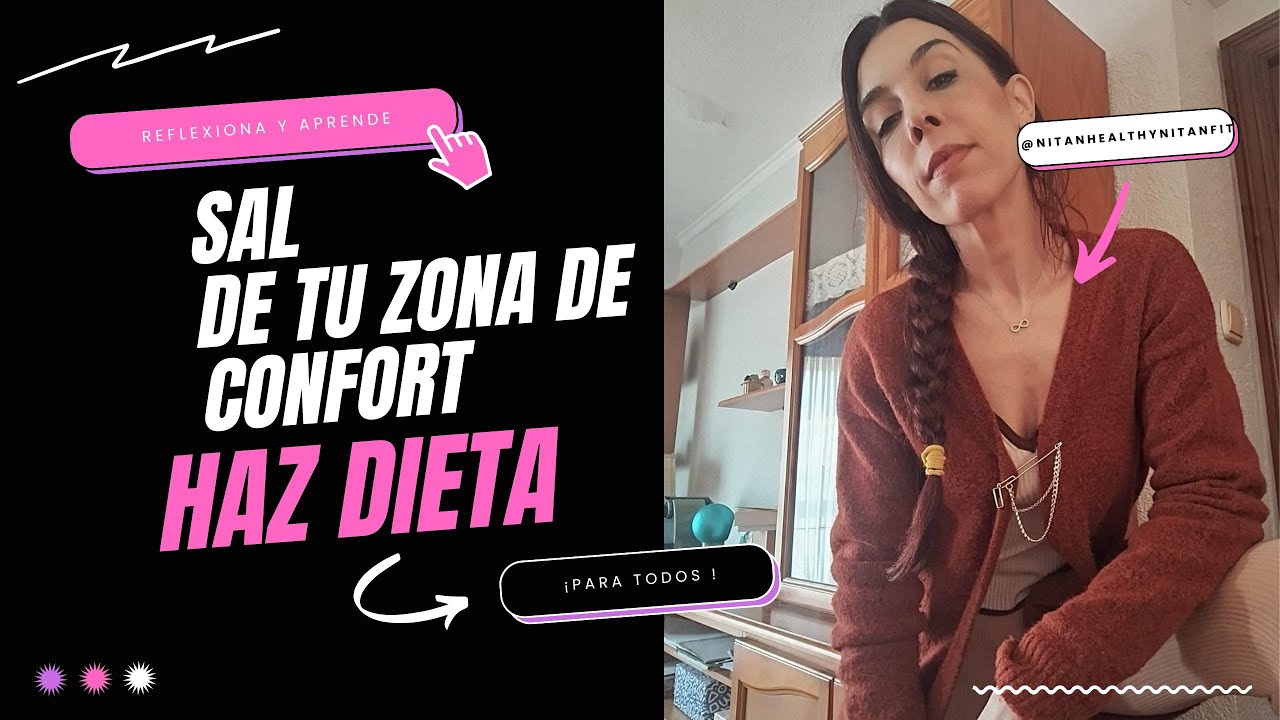 Sal de tu zona de confort, haz dieta.