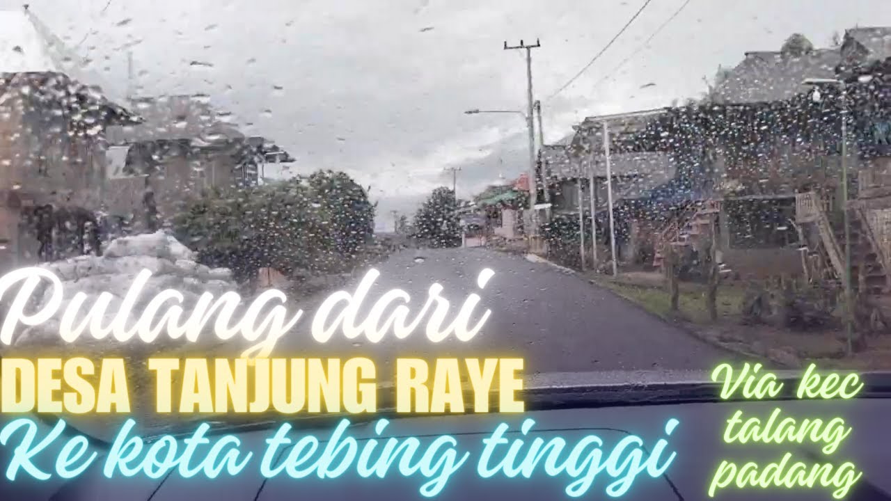 Pulang Dari Desa Tanjung Raye ke Kota Tebing Tinggi Via Kec Talang Padang Sumatera Selatan By Hafis