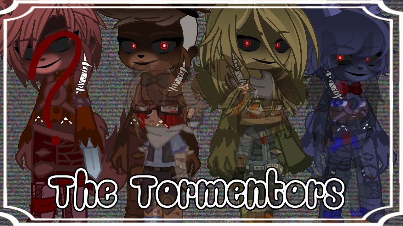 The Tormentors Part One | Main AU