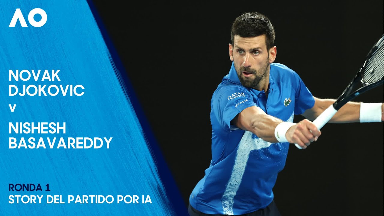 Novak Djokovic v Nishesh Basavareddy Story del partido por IA | Abierto de Australia 2025 Ronda 1