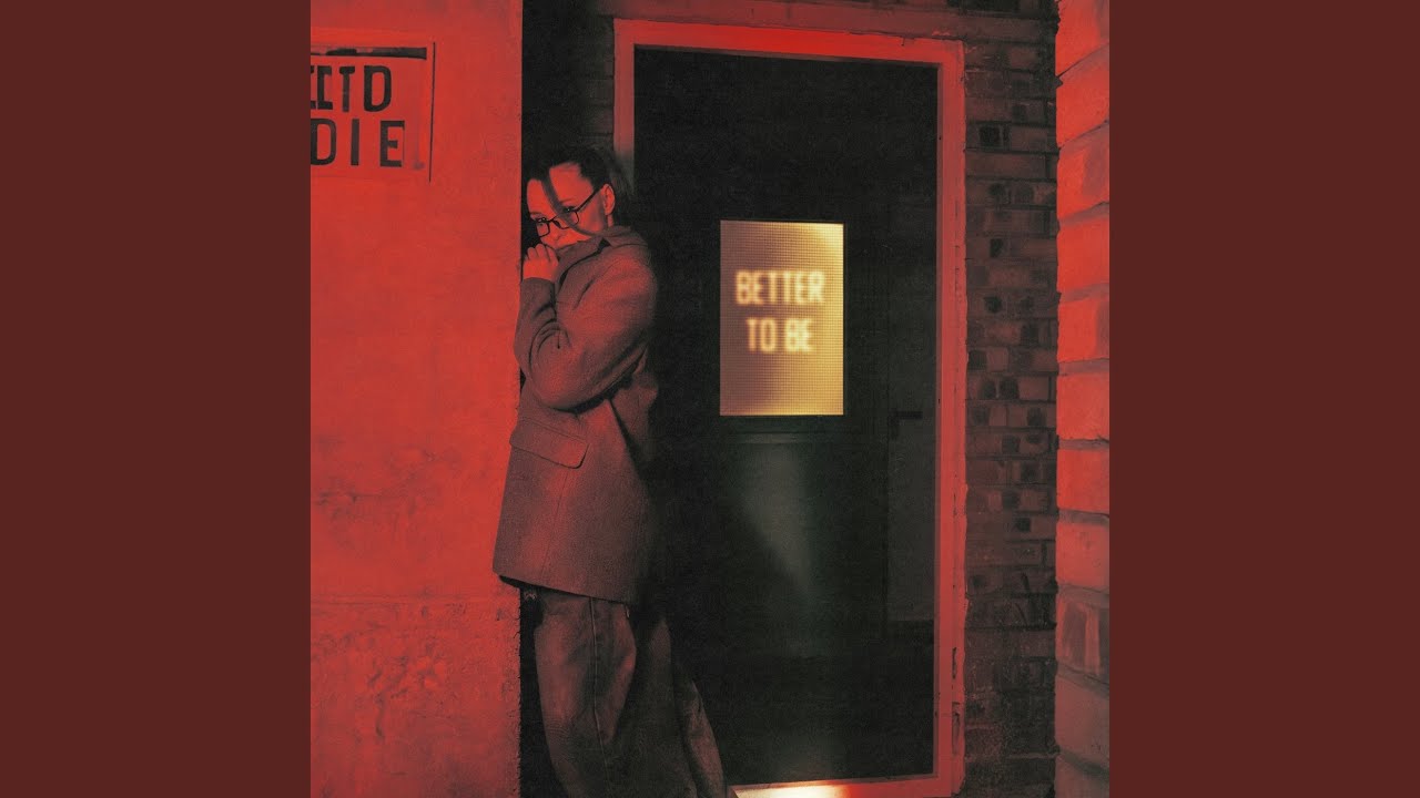 BETTER TO BE