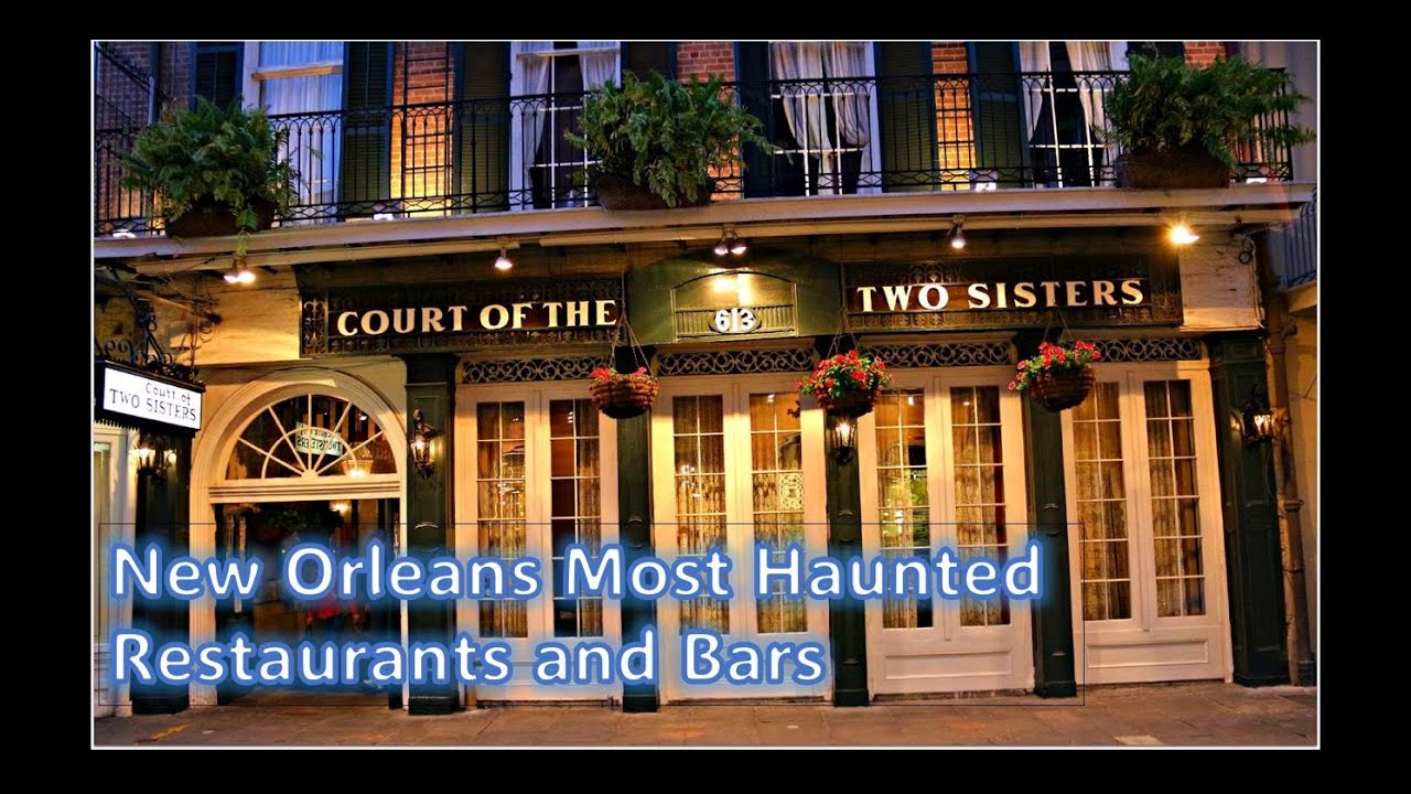 New Orleans Most Haunted Restaurants and Bars
