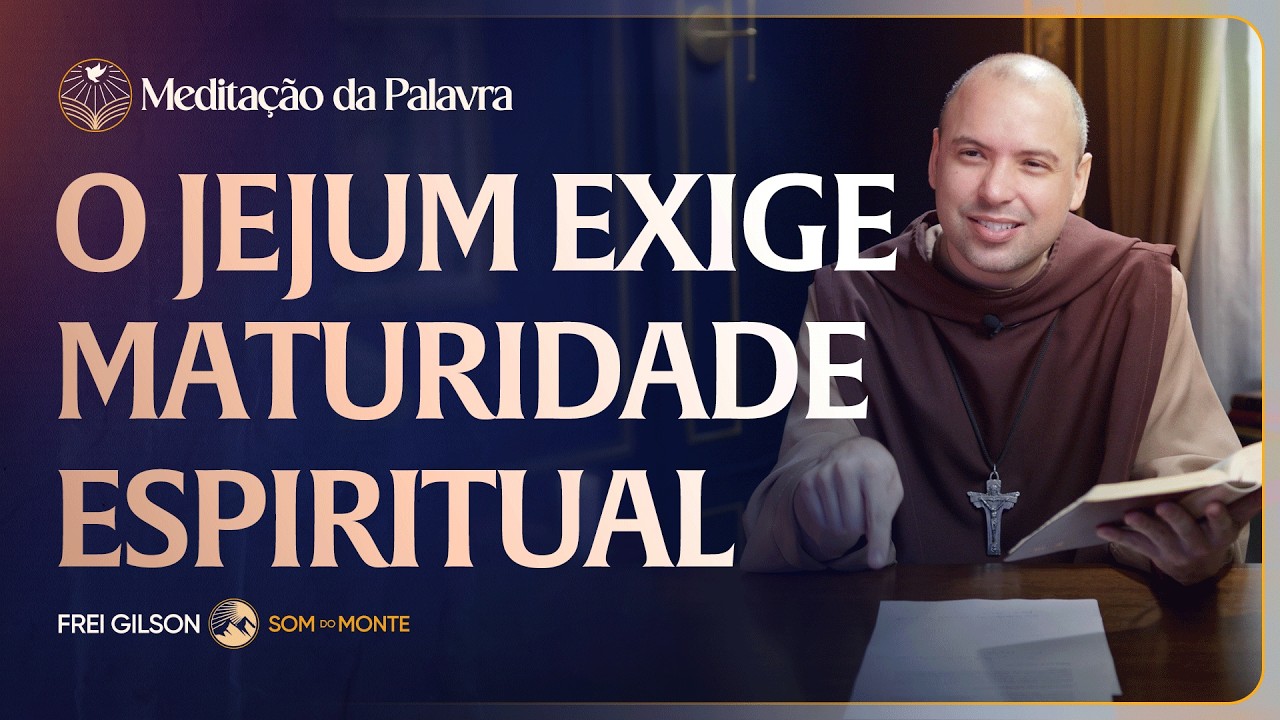 O jejum exige maturidade espiritual | (Mateus 9, 14-15) #2627 | Meditação da Palavra