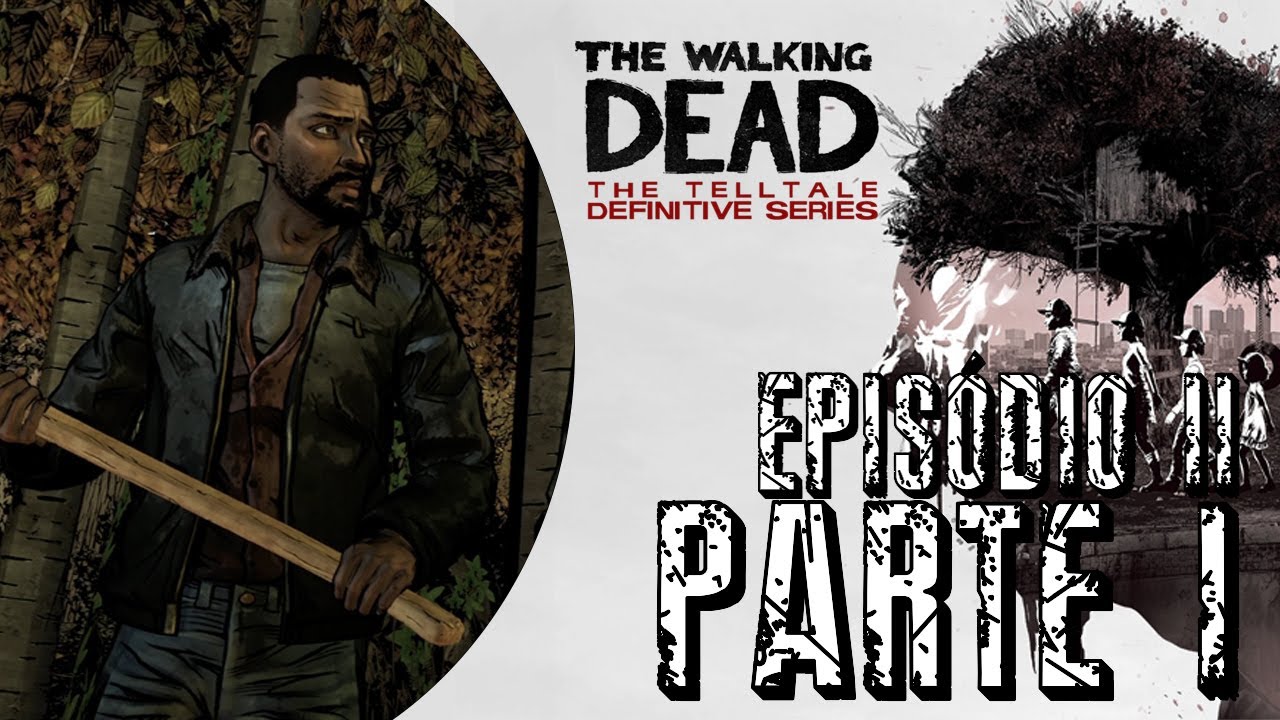 THE WALKING DEAD TELLTALE: EPISÓDIO 2 - PARTE 1: DIAS DIFÍCEIS, ESCOLHAS MAIS AINDA