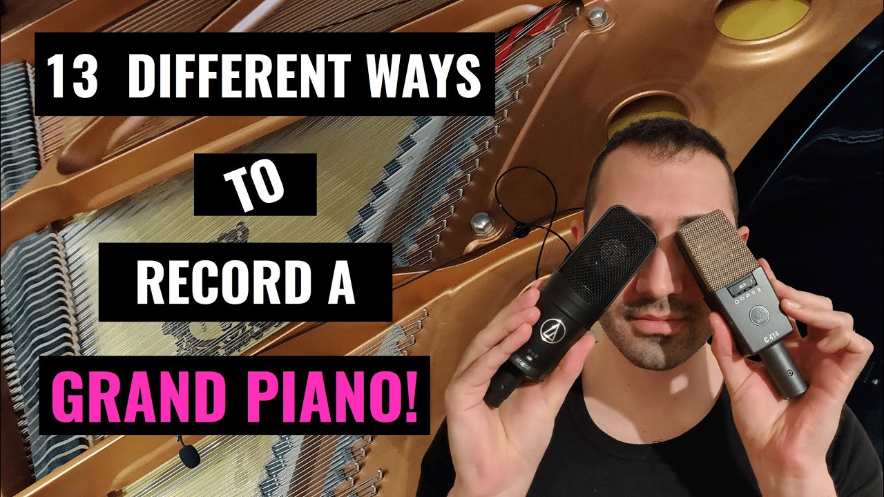 How to record a Grand Piano (Mono & Stereo Techniques)