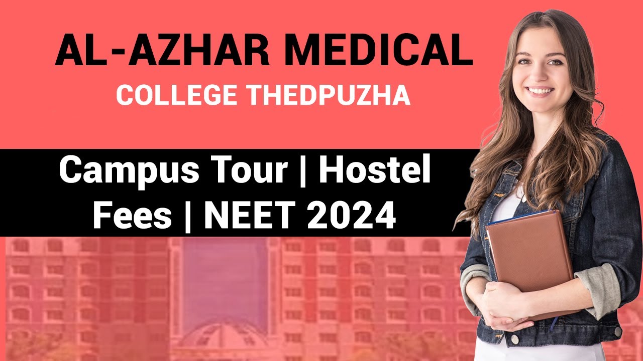 Al-Azhar Medical College Thodupuzha | Campus Tour | Hostel | Fees | NEET 2024