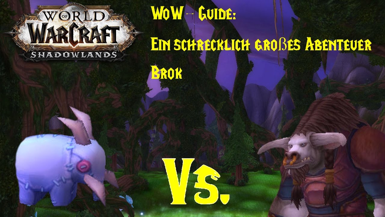 WoW-Guide: Ein schrecklich großes Abenteuer - Brok