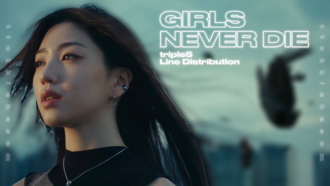 tripleS - Girls Never Die (Line Distribution LIVE Ver.)
