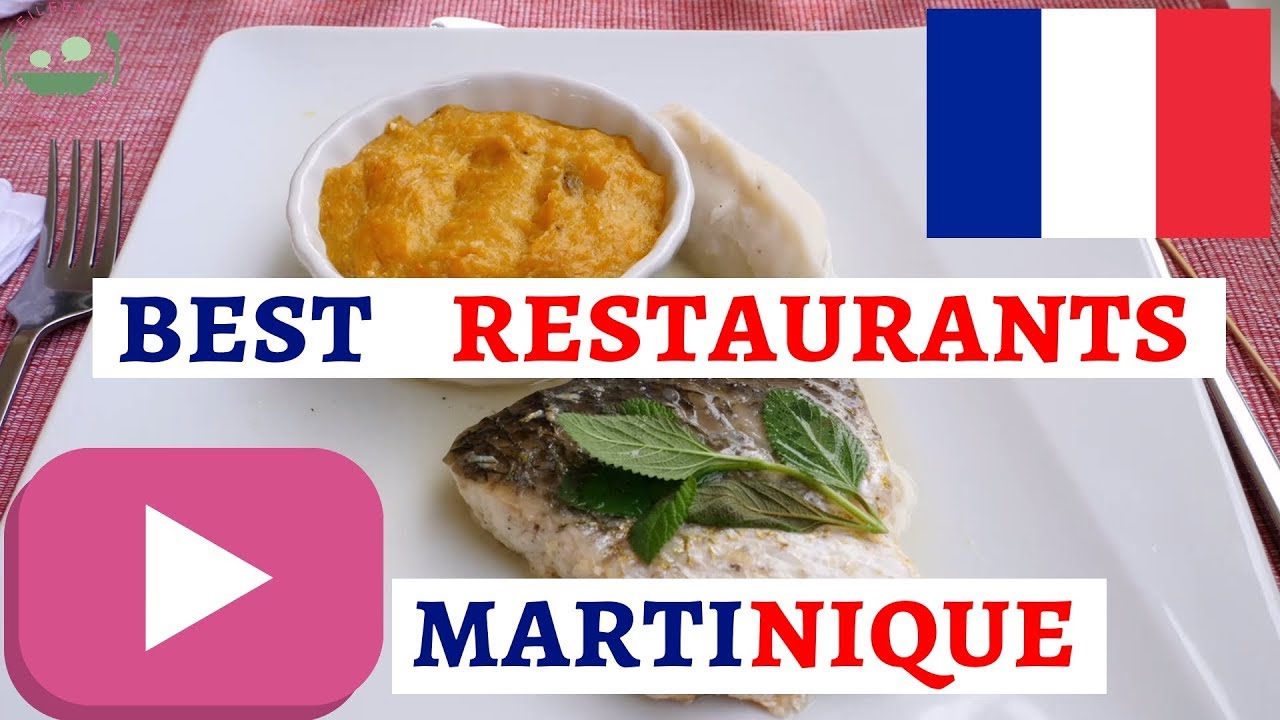 THE 7 BEST RESTAURANTS ON MARTINIQUE