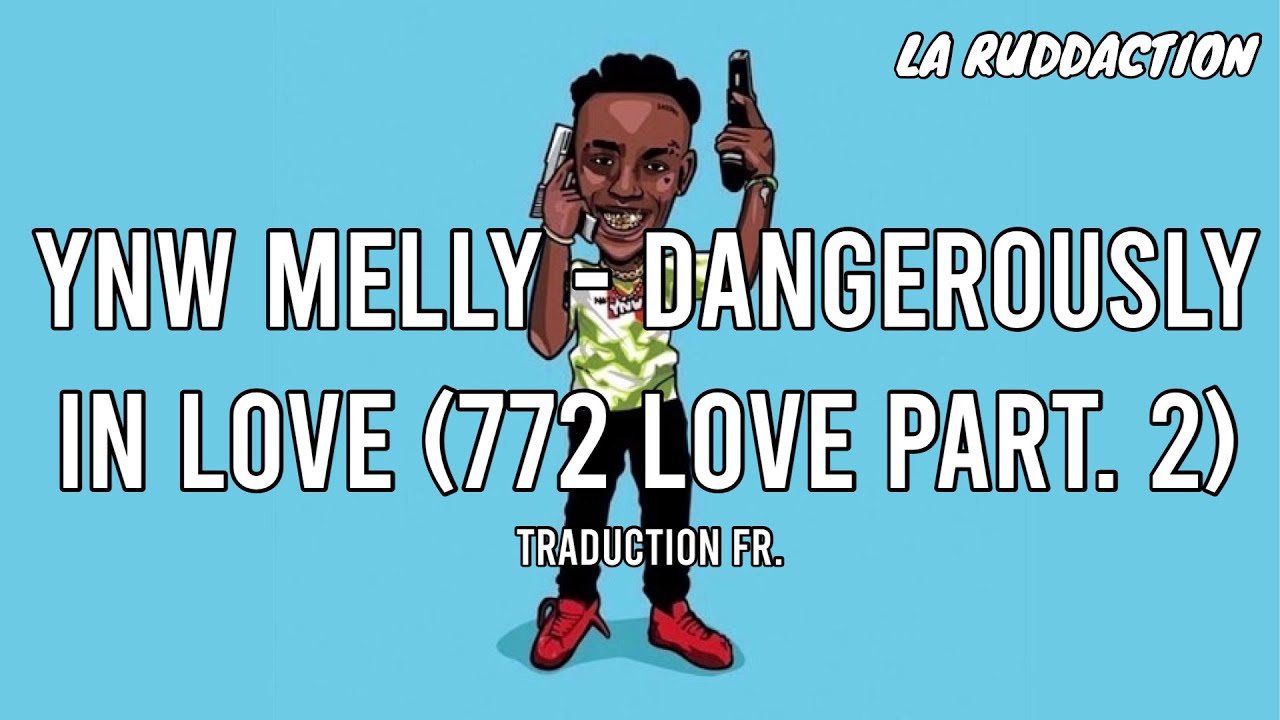 [Traduction française 🇫🇷] YNW Melly - Dangerously In Love (772 Love Part. 2) • LA RUDDACTION