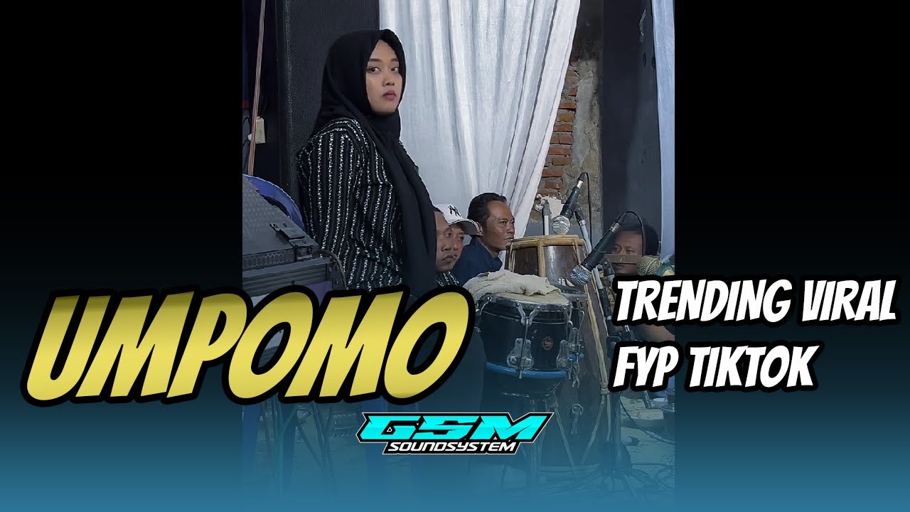 TRENDING FYP TIKTOK KENDANG CEWEK - UMPOMO - FULL NGAPLAK || GSM SOUND || LIVE WONOGIRI