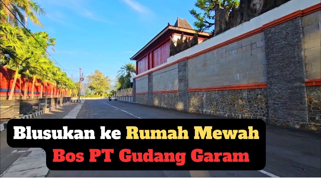 Rumah Mewah Pemilik PT Gudang Garam yang Tersembunyi