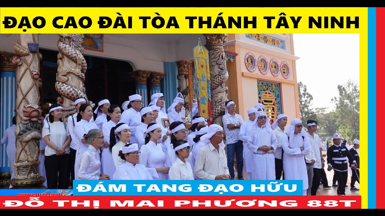 ĐÁM TANG ĐẠO HỮU ĐỖ THỊ MAI PHƯƠNG 88T| ĐẠO CAO ĐÀI#caodaitayninh #cuongtnofficial