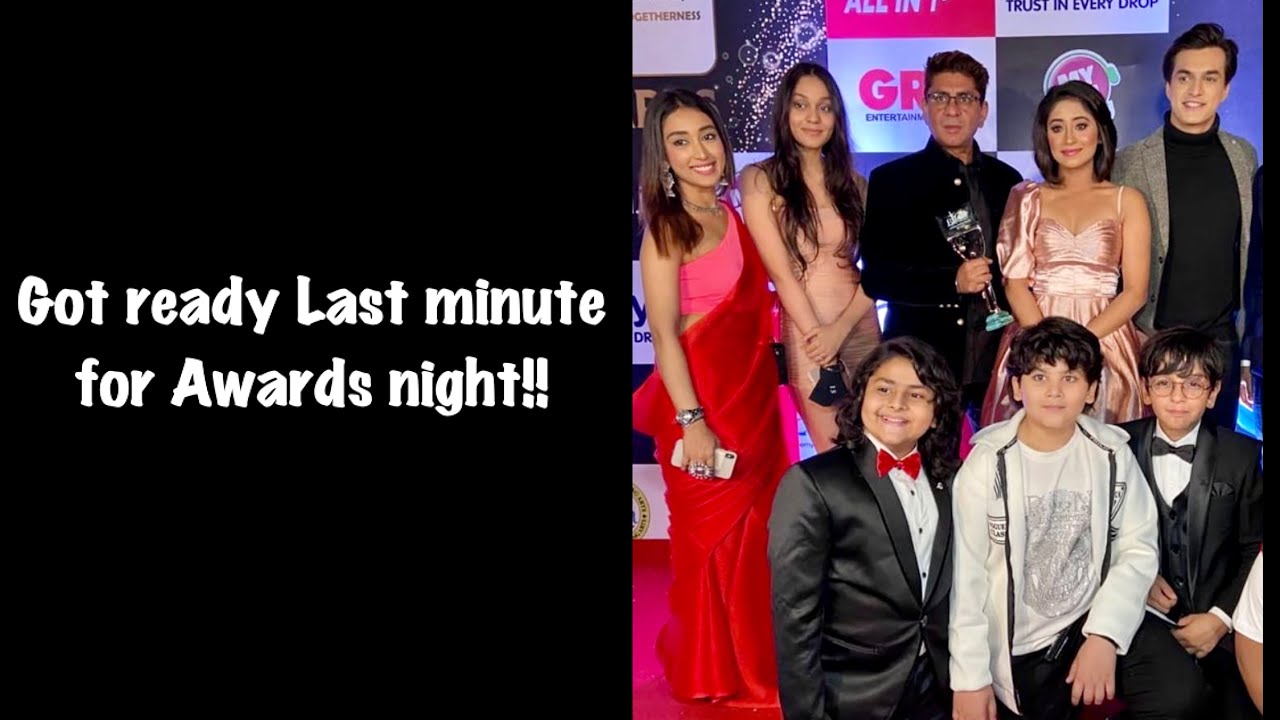 got ready at the last minute for Awards night for my new show YRKKH!
