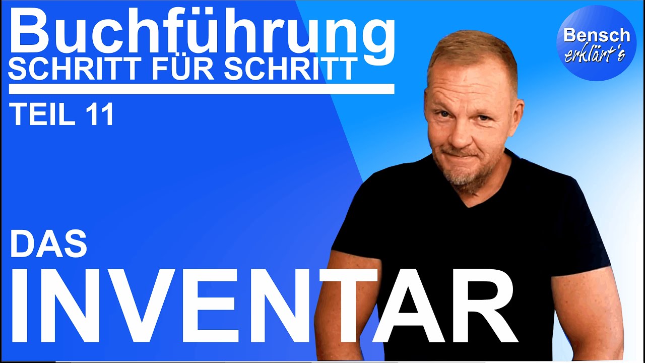 Buchf&uuml;hrung Schritt f&uuml;r Schritt (Teil 11): Das Inventar