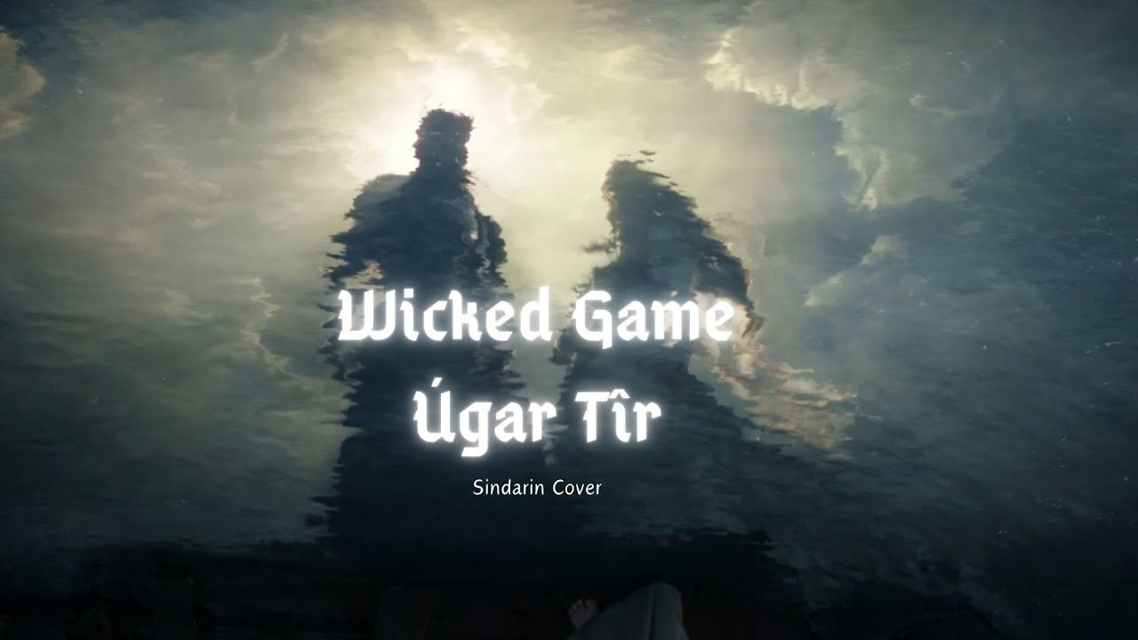 [Sindarin] Wicked Game - Úgar Tîr