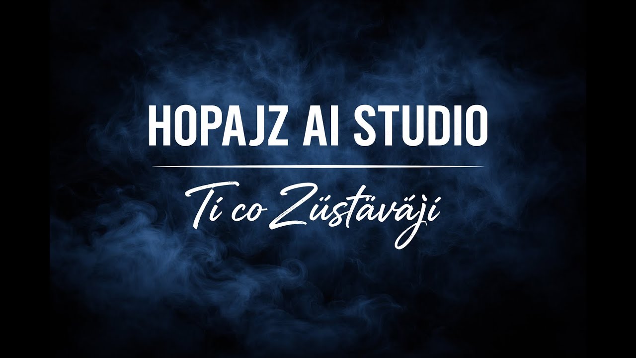 Hopajz AI Studio - Ti co zůstávájí