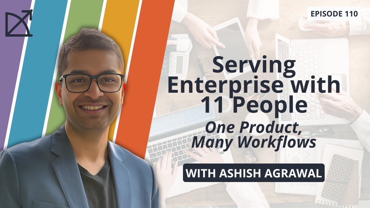 Serving Enterprise with 11 People: One Product, Many Workflows