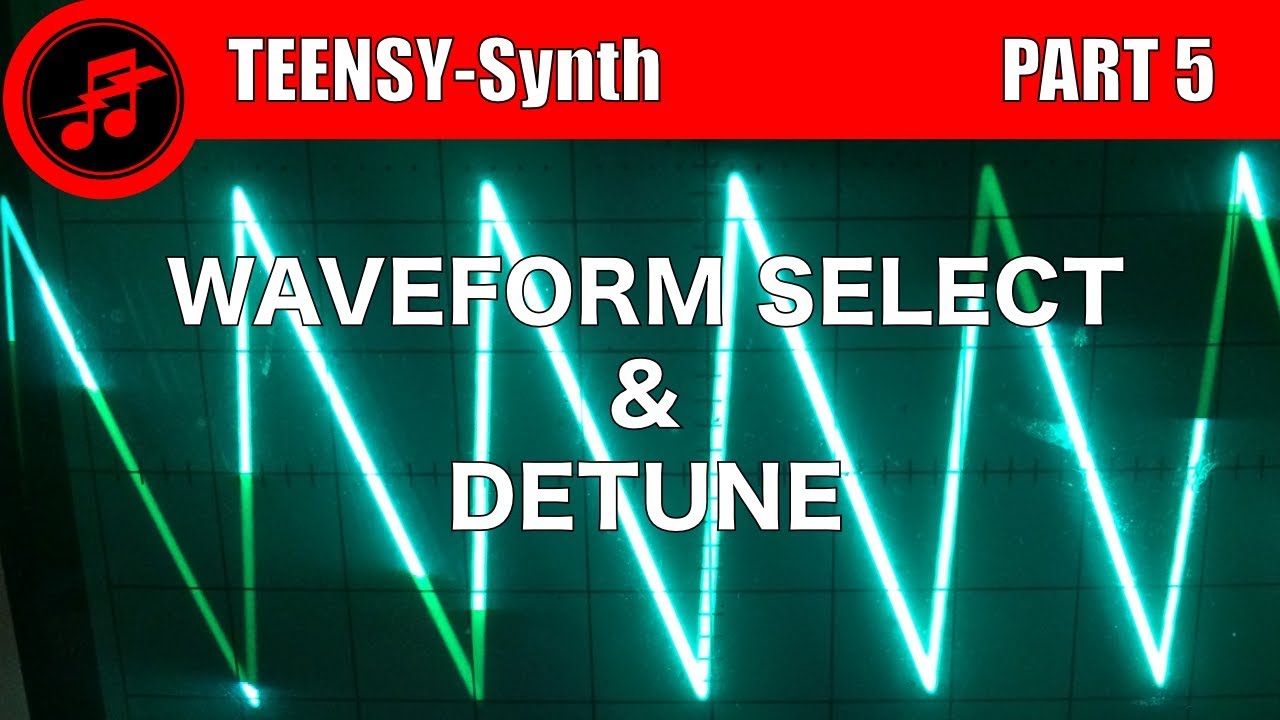 TEENSY-Synth PART 5: WAVEFORMS & DETUNE
