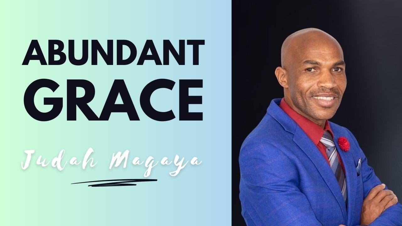 Abundant Grace - Judah Magaya