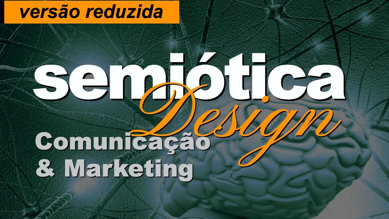 SEMI&Oacute;TICA  Design, Comunica&ccedil;&atilde;o e Marketing - Resumo