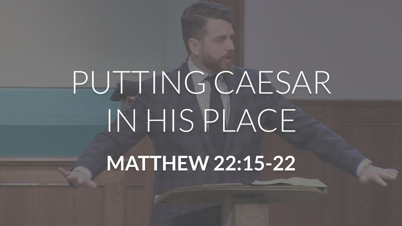 Putting Caesar in His Place (Matthew 22:15-22)
