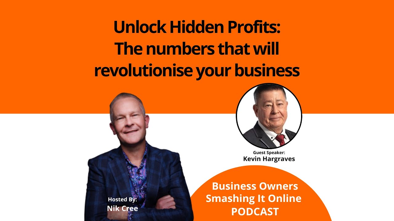 Unlock Hidden Profits   The numbers that will revolutionise your business with Kevin Hargraves