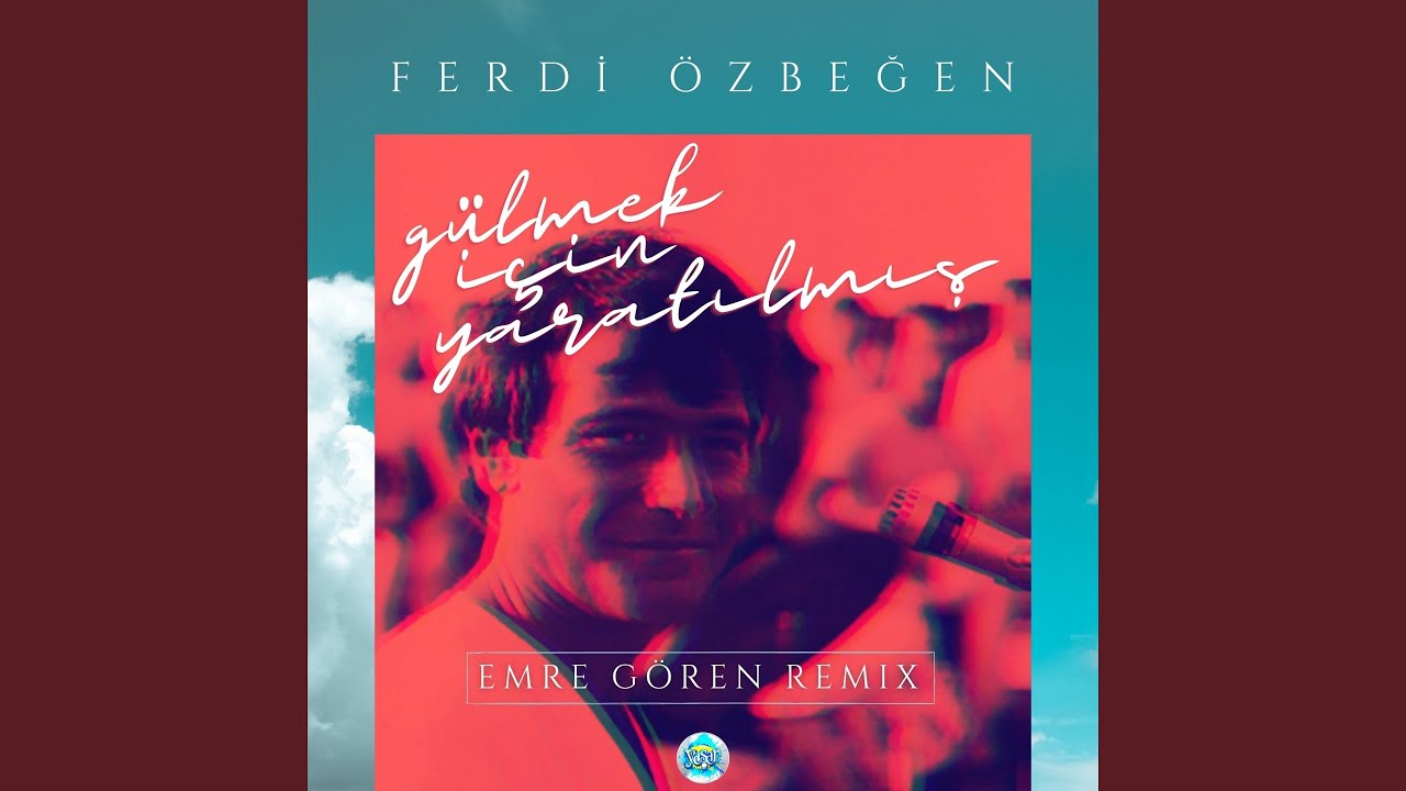 G&uuml;lmek I&ccedil;in Yaratılmış (Emre G&ouml;ren Remix)
