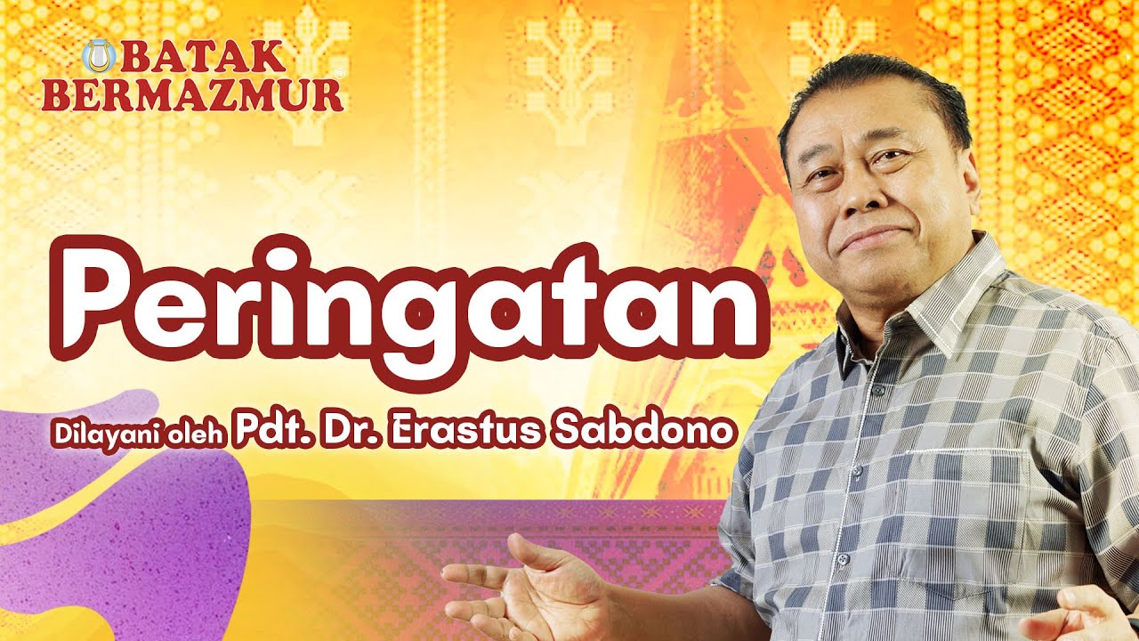 PERINGATAN | Batak Bermazmur | Pdt. Dr. Erastus Sabdono | BBM - 17 Oktober 2024