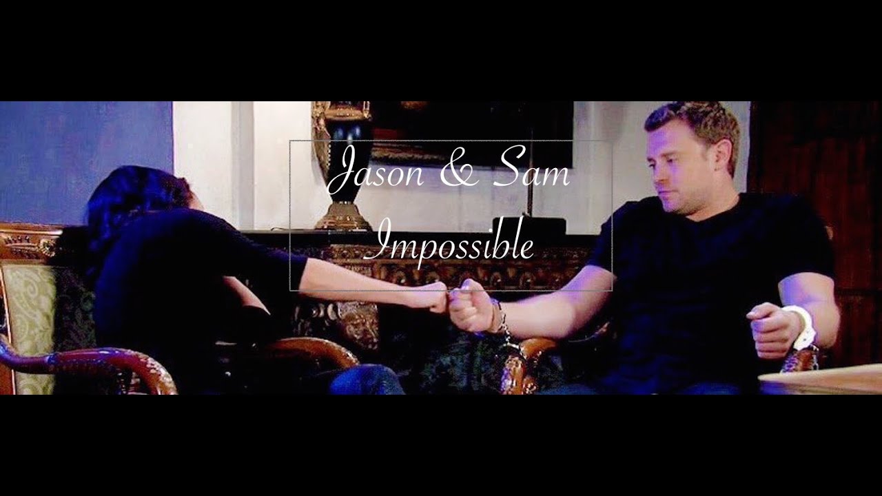 ~Jason & Sam~Impossible~