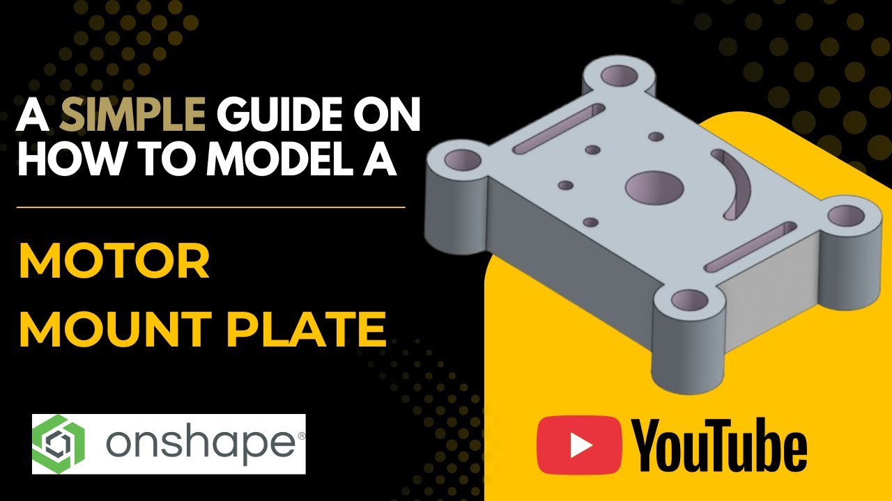 HOW TO MODEL A MOTOR MOUNT PLATE