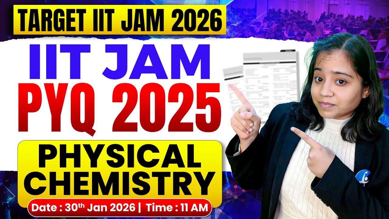 𝐏𝐡𝐲𝐬𝐢𝐜𝐚𝐥 𝐂𝐡𝐞𝐦𝐢𝐬𝐭𝐫𝐲 𝐈𝐈𝐓 𝐉𝐀𝐌 𝐂𝐡𝐞𝐦𝐢𝐬𝐭𝐫𝐲 𝟐𝟎𝟐𝟔 | 𝐈𝐈𝐓 𝐉𝐀𝐌 𝐏𝐘𝐐 𝟐𝟎𝟐𝟓 | 𝐈𝐅𝐀𝐒