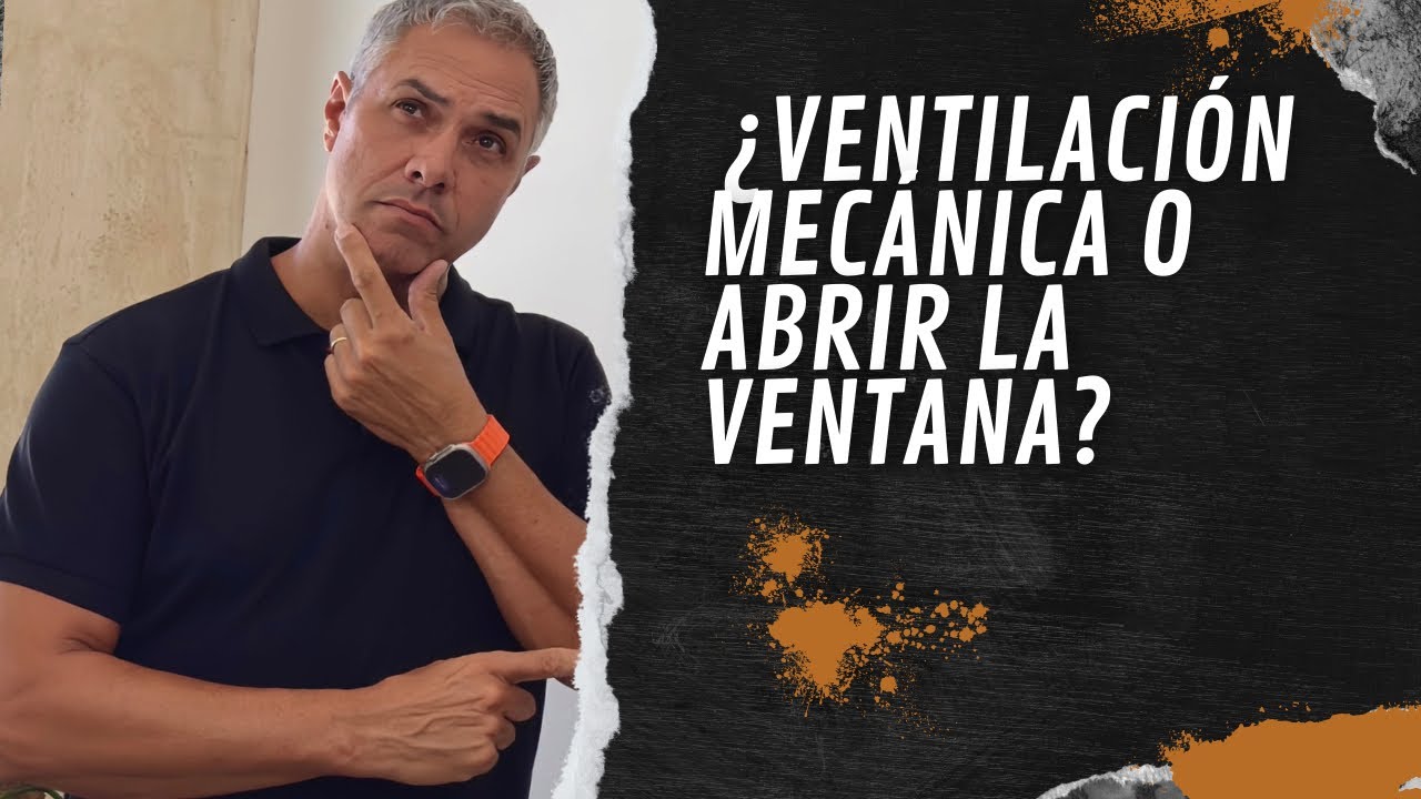 ¿Ventilar mecánicamente tu casa o abrir la ventana?