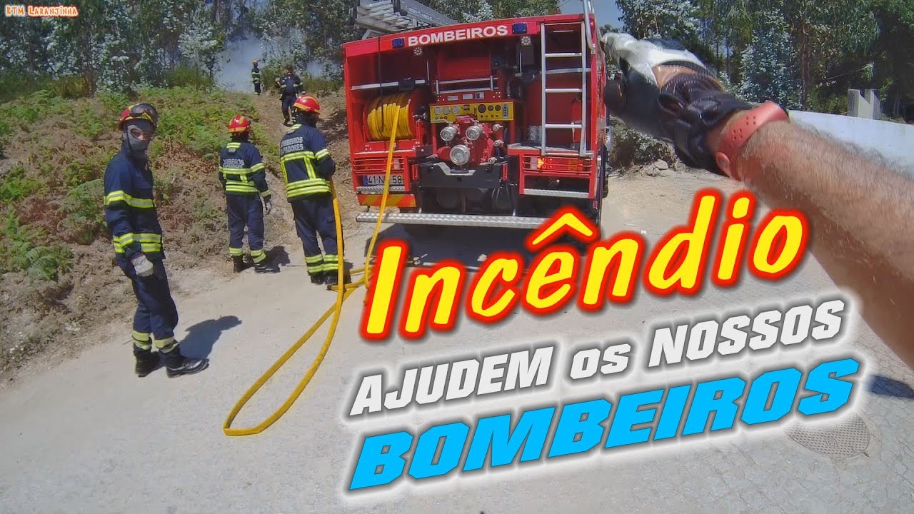 Incêndio a alastrar - AJUDEM os nossos Bombeiros...DOEM garrafas de água