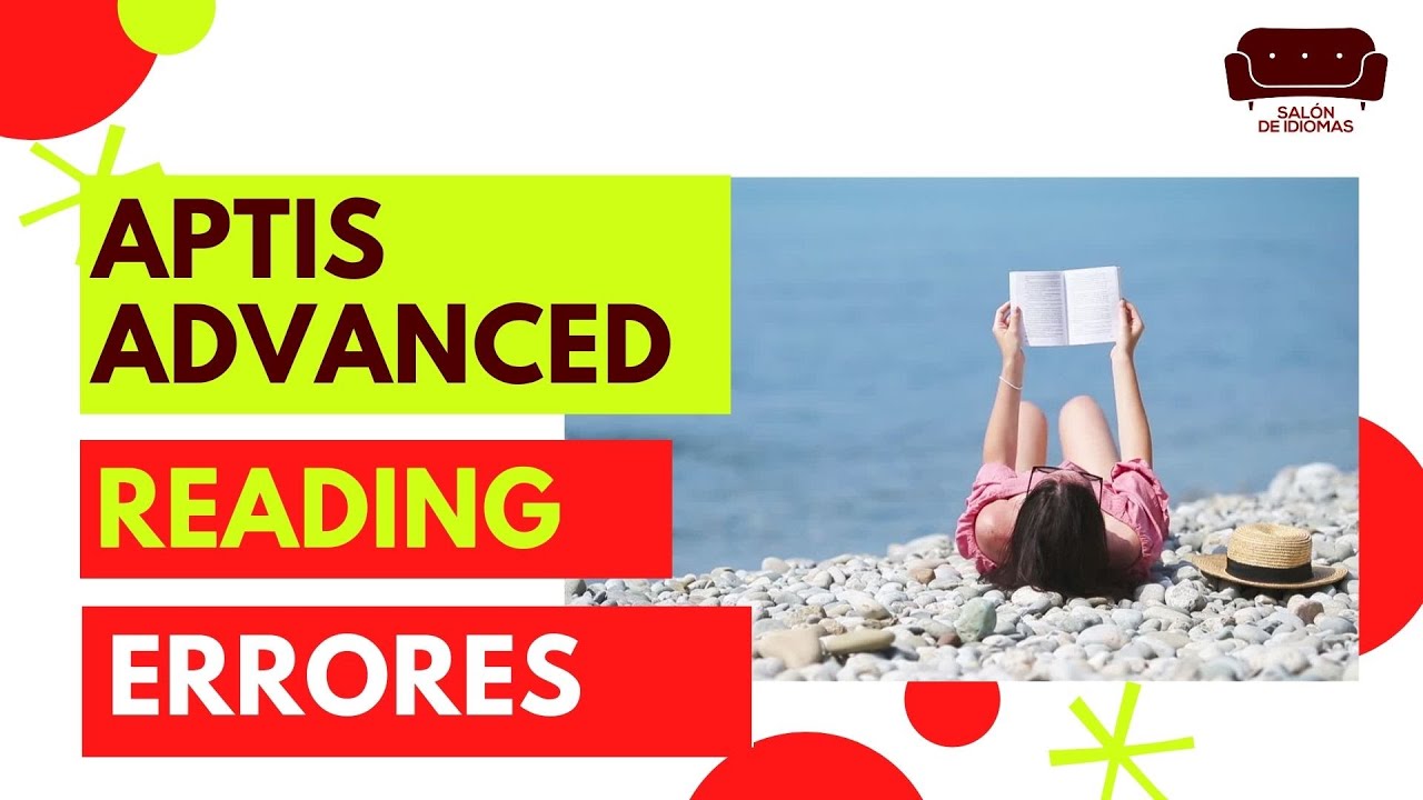 APTIS ADVANCED Reading ERRORES más comunes
