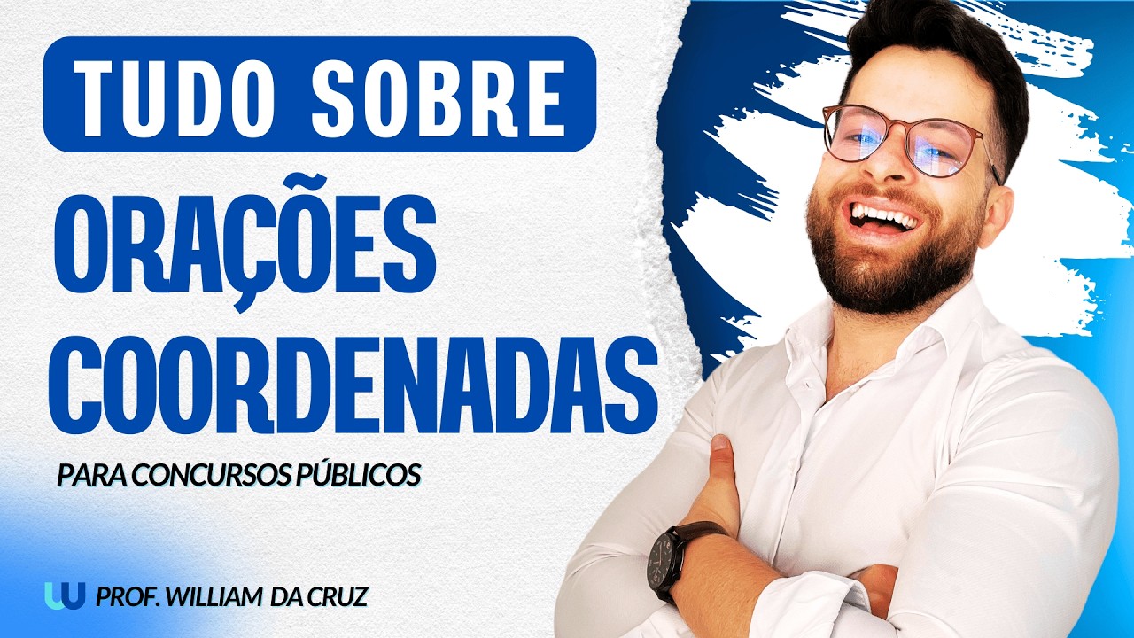 ORAÇÕES COORDENADAS – Aula Completa para Concursos Públicos | Português para Provas