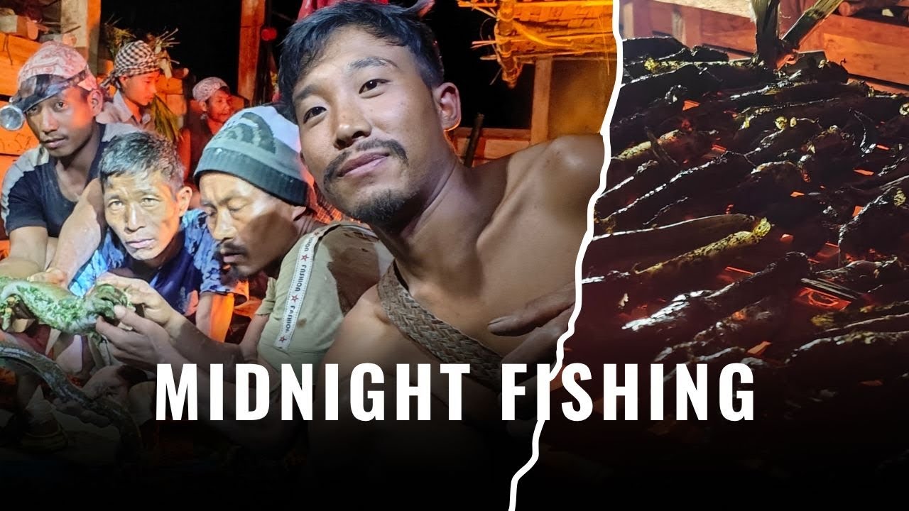 Midnight fishing ll Nagaland ll Konyak tribe #nagaland #cooking #nagahills #travel #tattooideas