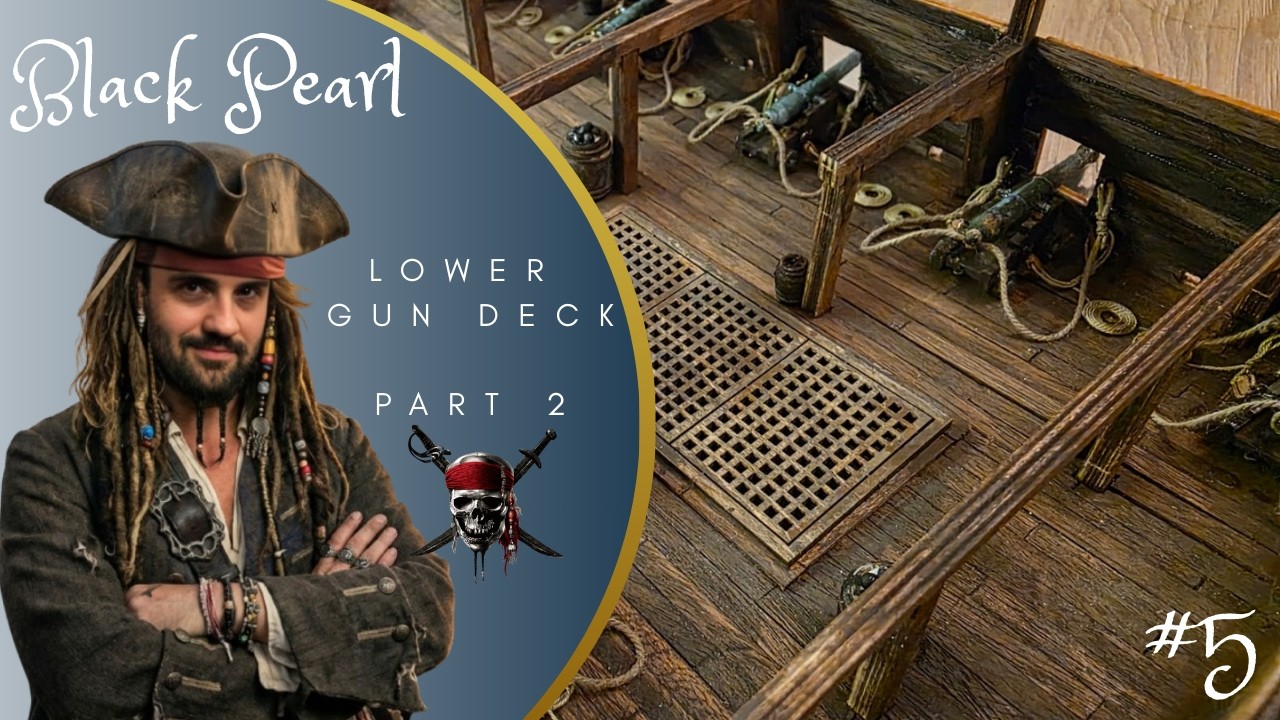 #5 Black Pearl ZHL 1/41 - Lower gun deck part 2