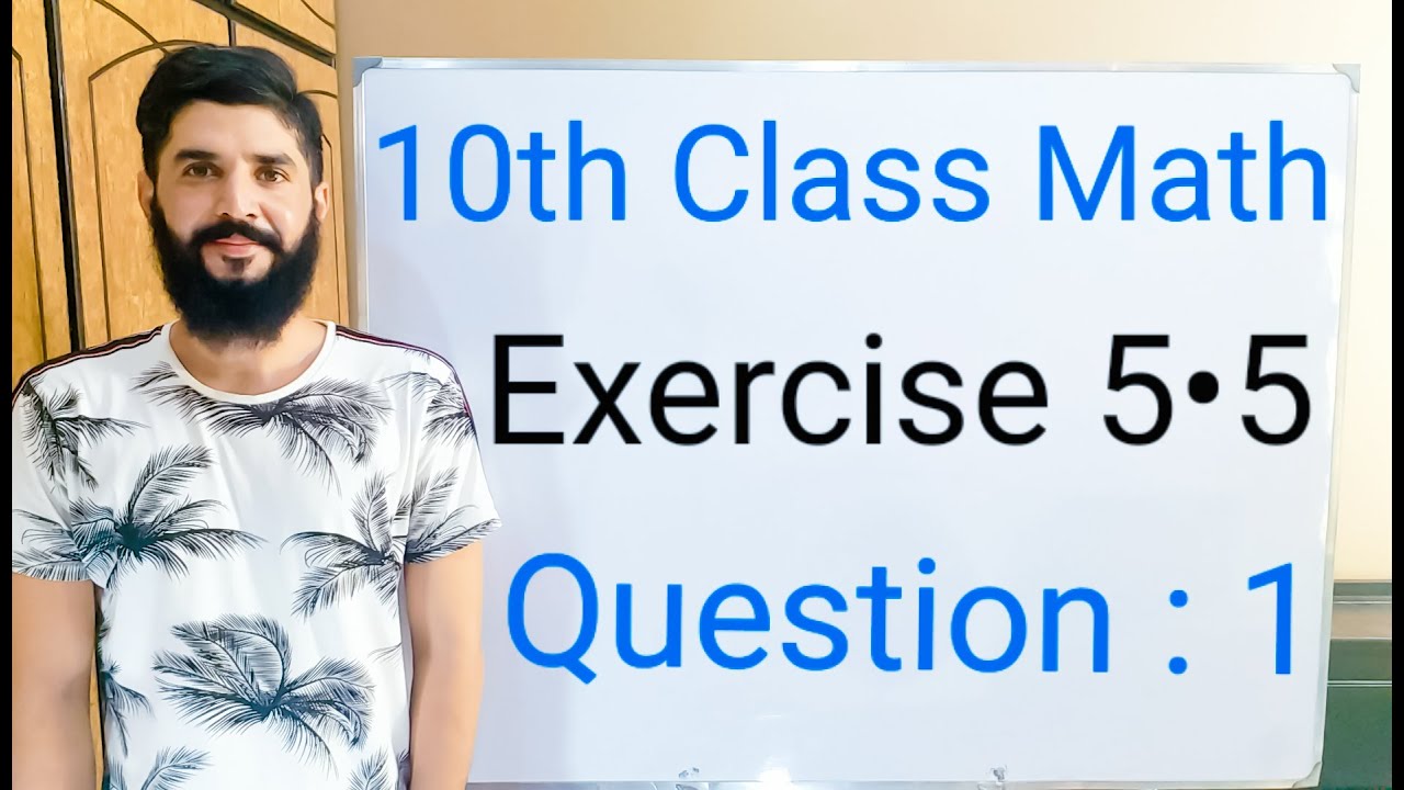 10th class Math Exercise 5.5 Question 1 | Balochistan Board | FREE EDUCATION | M . Hilal